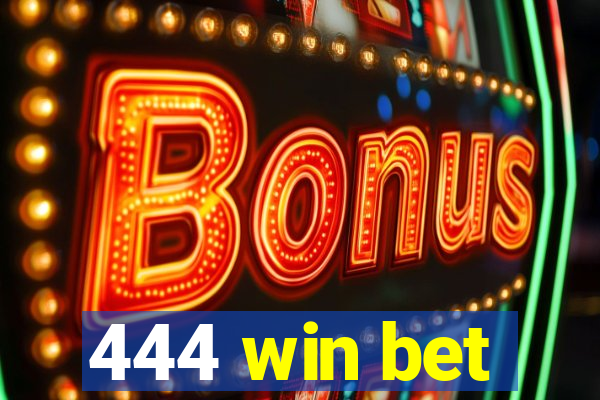 444 win bet